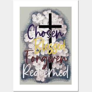 155-Chosen Blessed Forgiven Redeemed Posters and Art